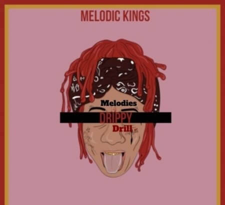 Melodic Kings Drippy Drill Melodies